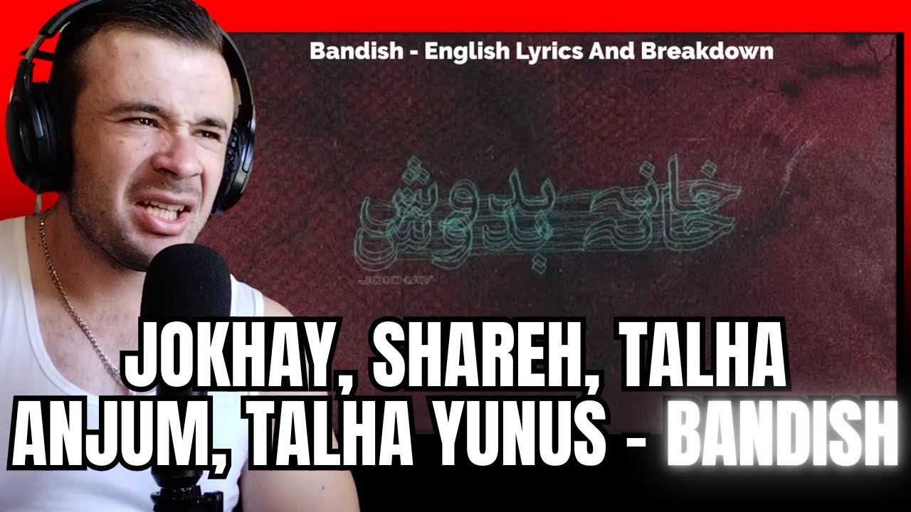 Bandish - Jokhay, shareh, Talha Anjum, Talha Yunus (Reaction)