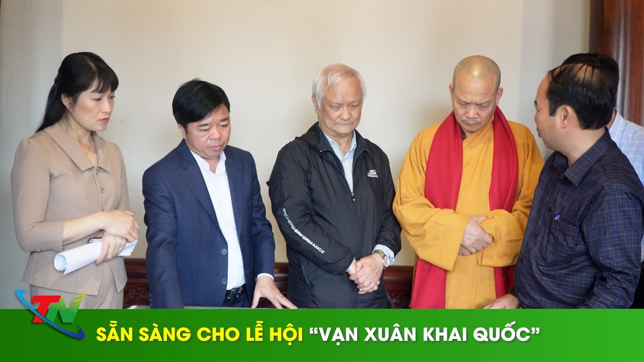 Sẵn sàng cho Lễ hội “Vạn Xuân khai Quốc”