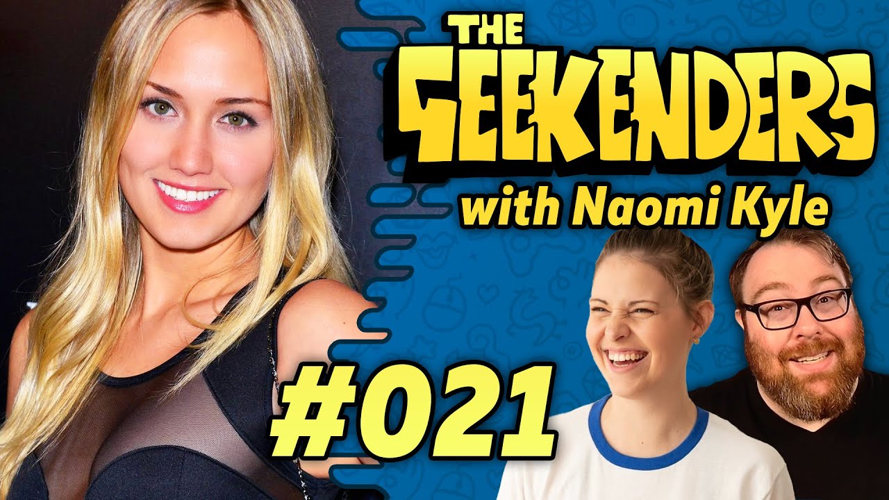 Naomi Kyle Is Here To Start The Weekend! - The Geekenders Ep 21