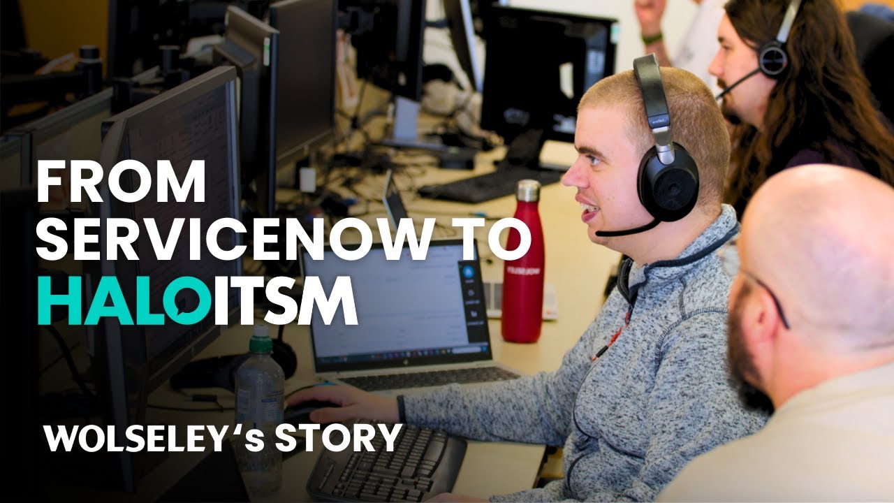 From ServiceNow to Halo: Building Enterprise-Wide Service Delivery at Wolseley | Customer Story