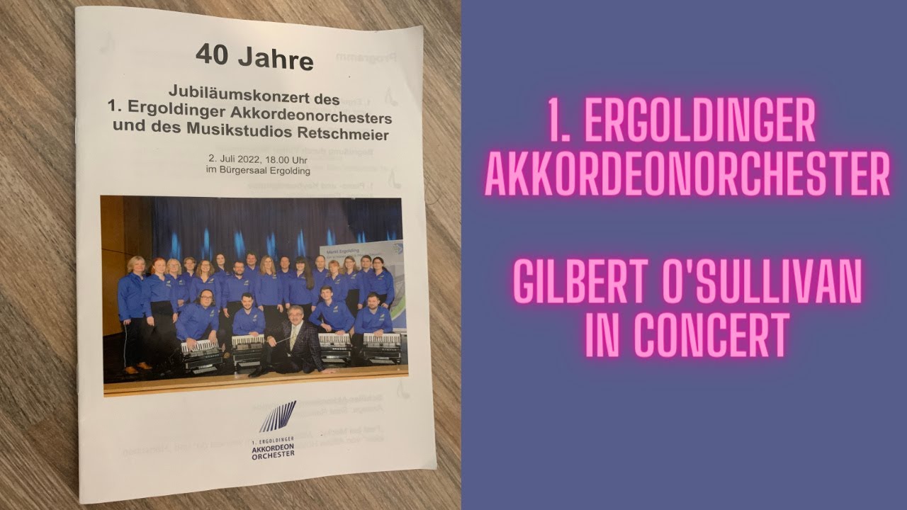 1. Ergoldinger Akkordeonorchester - Gilbert O'Sullivan in Concert