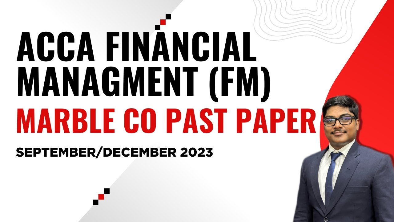 ACCA Financial Management (FM) | Business Finance | Marble Co March/June 2023