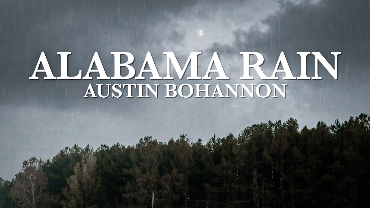 Austin Bohannon - Alabama Rain (Official Music Video)