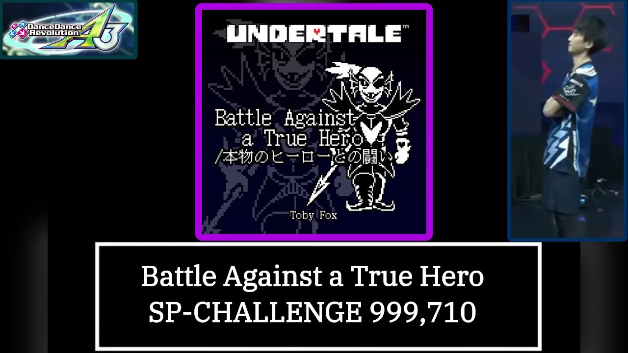 【DDR】Battle Against a True Hero CSP 999,710