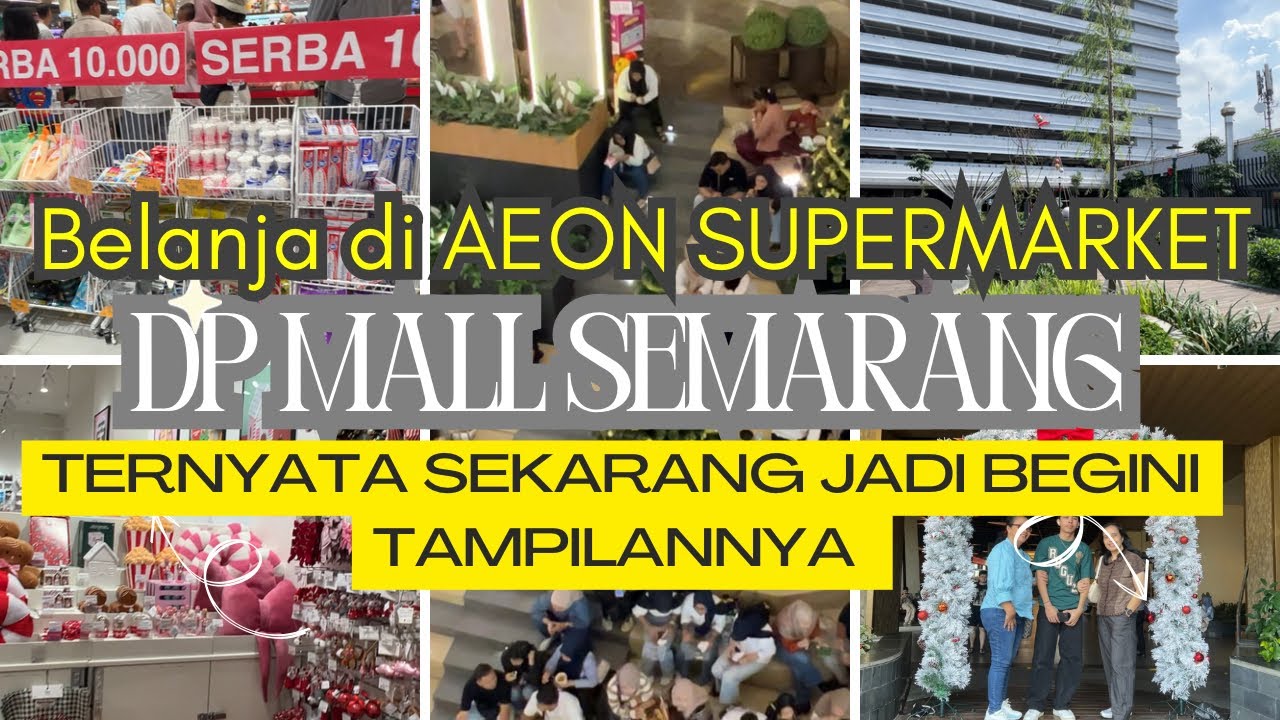 JADI BEGINI SEKARANG ROOF TOP DP MALL SEMARANG DESEMBER 2025 - GROCERY SHOPPING DI AEON SUPERMARKET