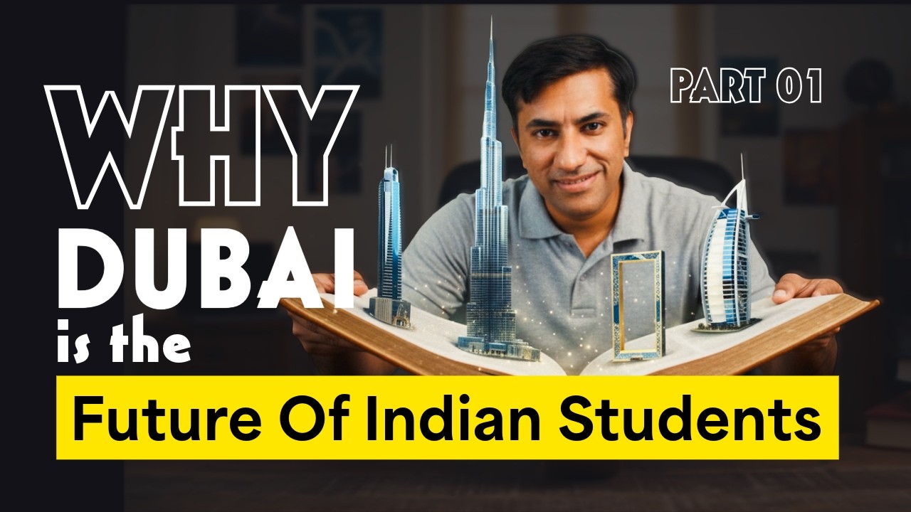 Why Dubai is the Future for Indian Students? | PART 01| Why UAE?