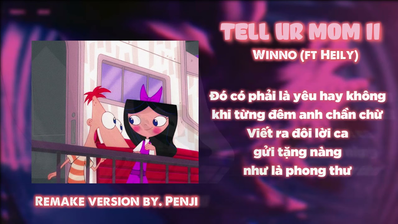 Tell Ur Mom II - Winno ( ft. Heily ) [ Remake ver. by Penji ]