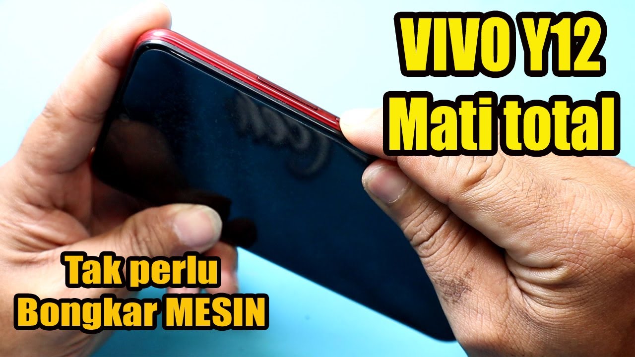 Cara menghidupkan hp VIVO Y12 yang mati total bisa di rumah || TANPA BONGKAR MESIN