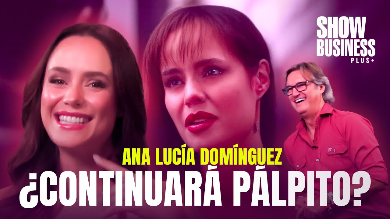 ¿Hay una tercera temporada de Pálpito? 😱🫀 Ana Lucía Domínguez en Show Business