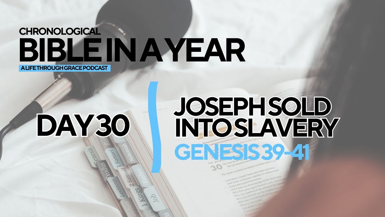 Bible in a Year: Day 30 - Josephs Interprets Dreams | Life Through Grace