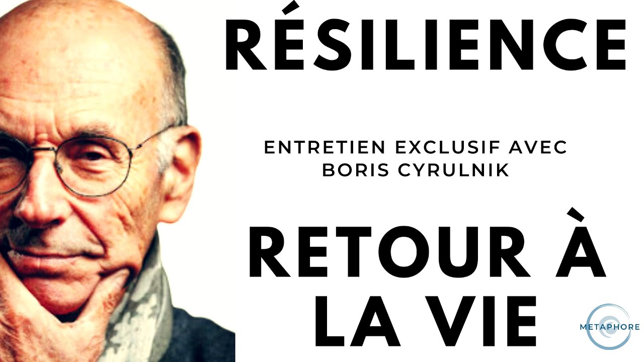 Résilience, Le Retour à La Vie : Interview De Boris Cyrulnik