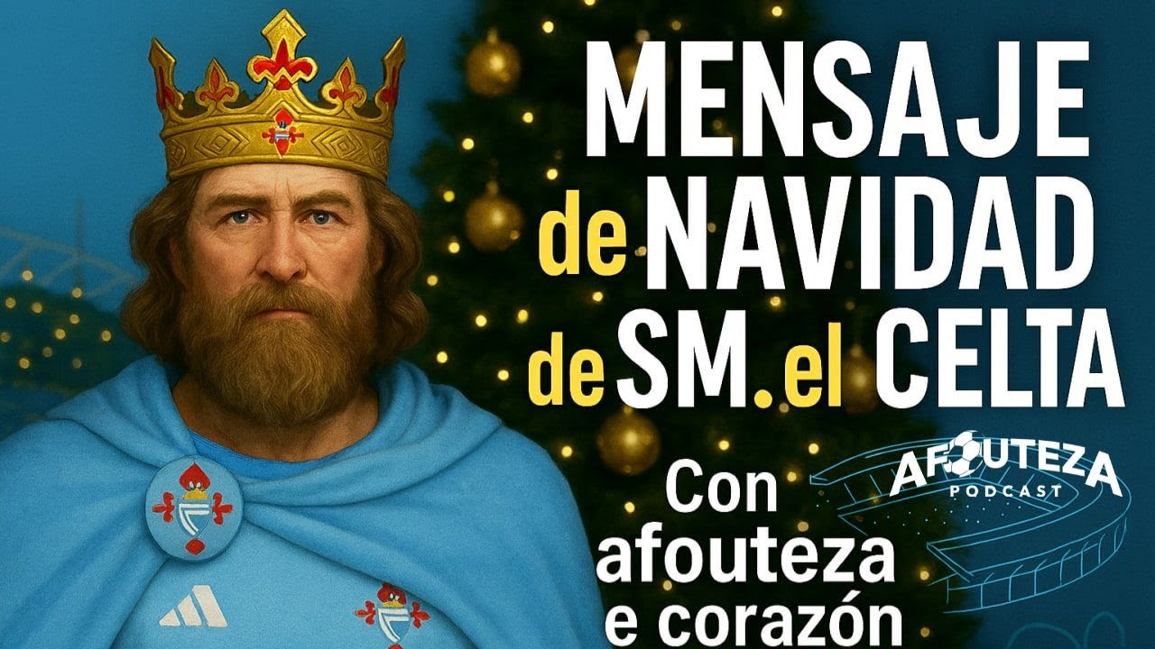 MENSAJE de NAVIDAD de SM el Rey CELTA | AfoutezaPodcast
