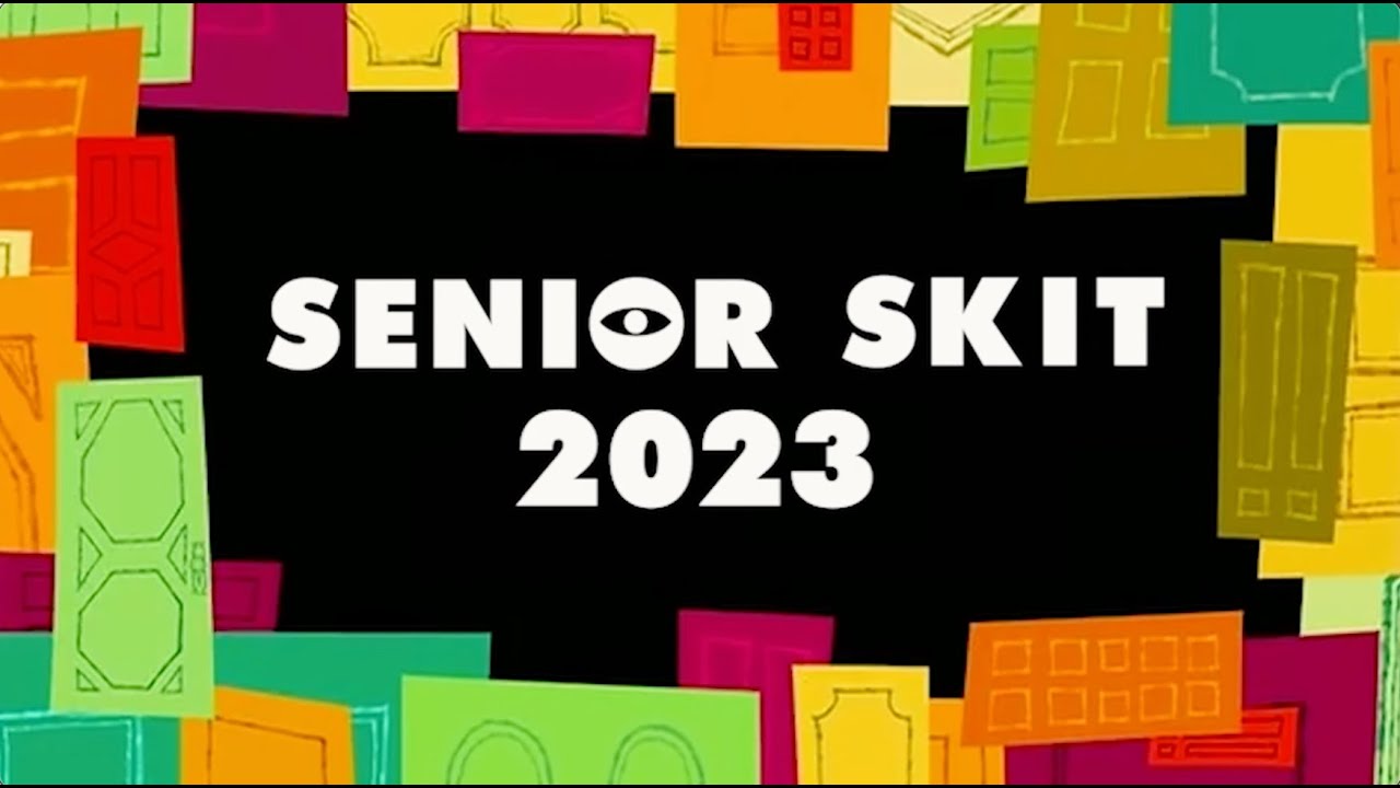 Senior Skit 2023