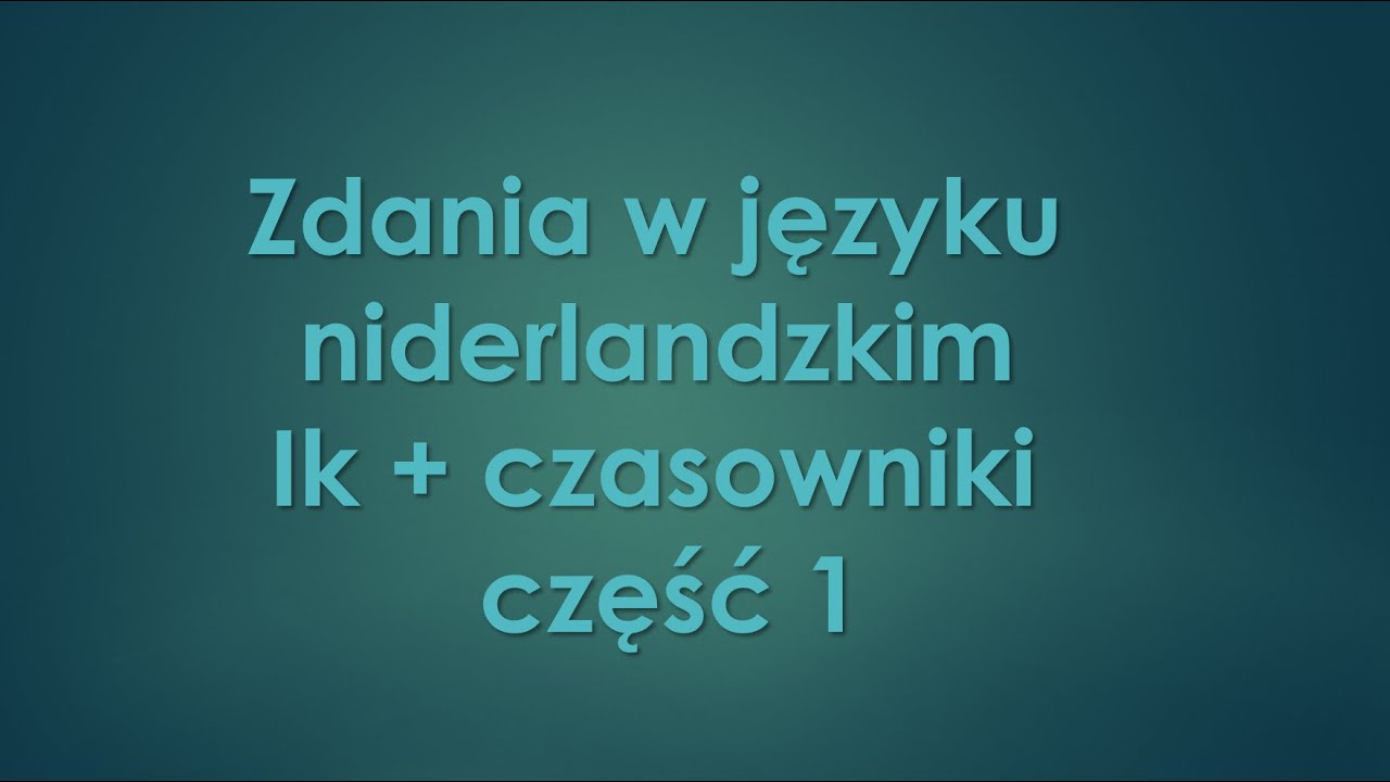 Ik + czasowniki, część 1. Niderlandzki/holenderski.