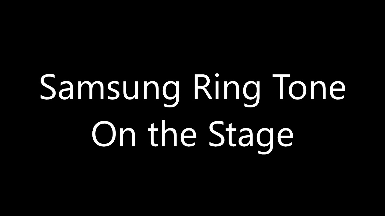 Samsung ringtone - On the Stage