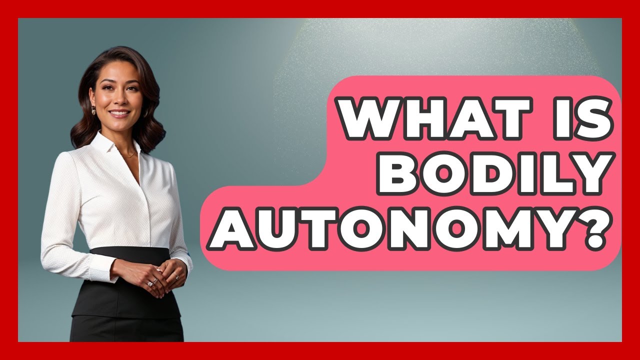What Is Bodily Autonomy? - Womens Wisdom and Power