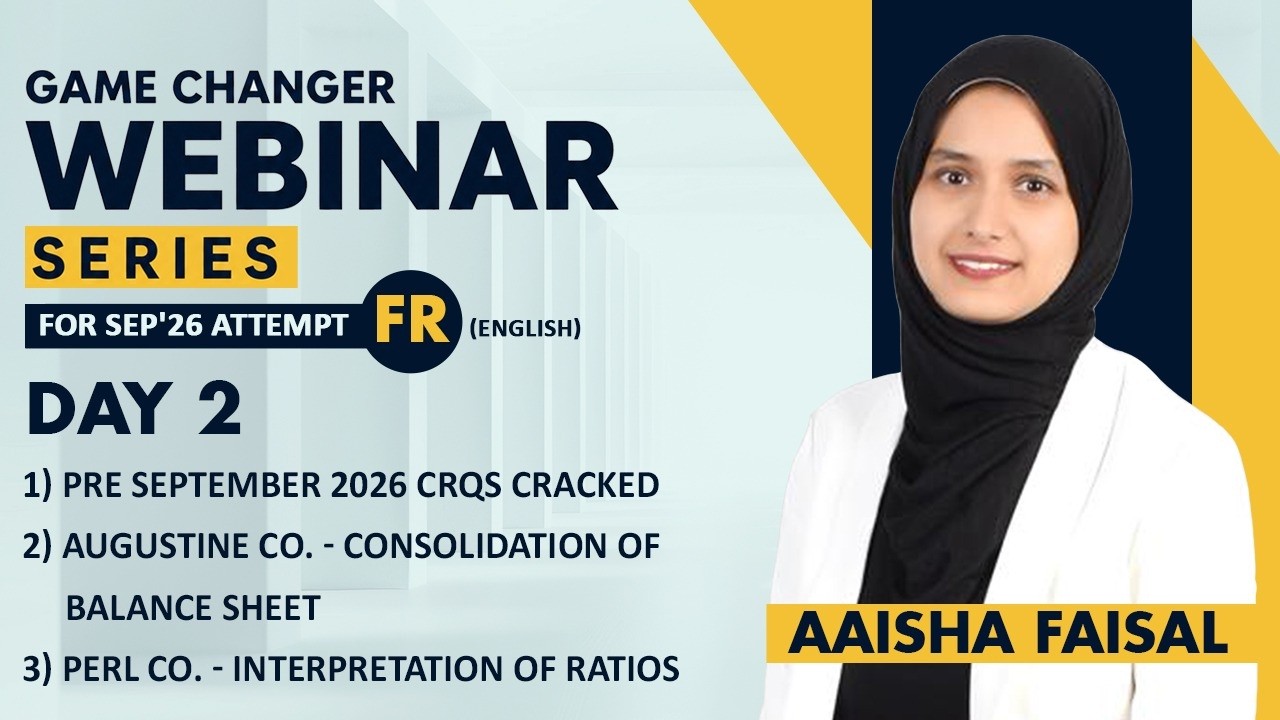 ACCA FR Eng Game Changer Webinar Day 2 for Sep'26 Attempt | Pre Mock 2026 CRQs