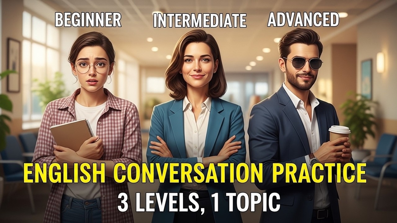 English Conversation Practice (Beginner, Intermediate, Advanced)