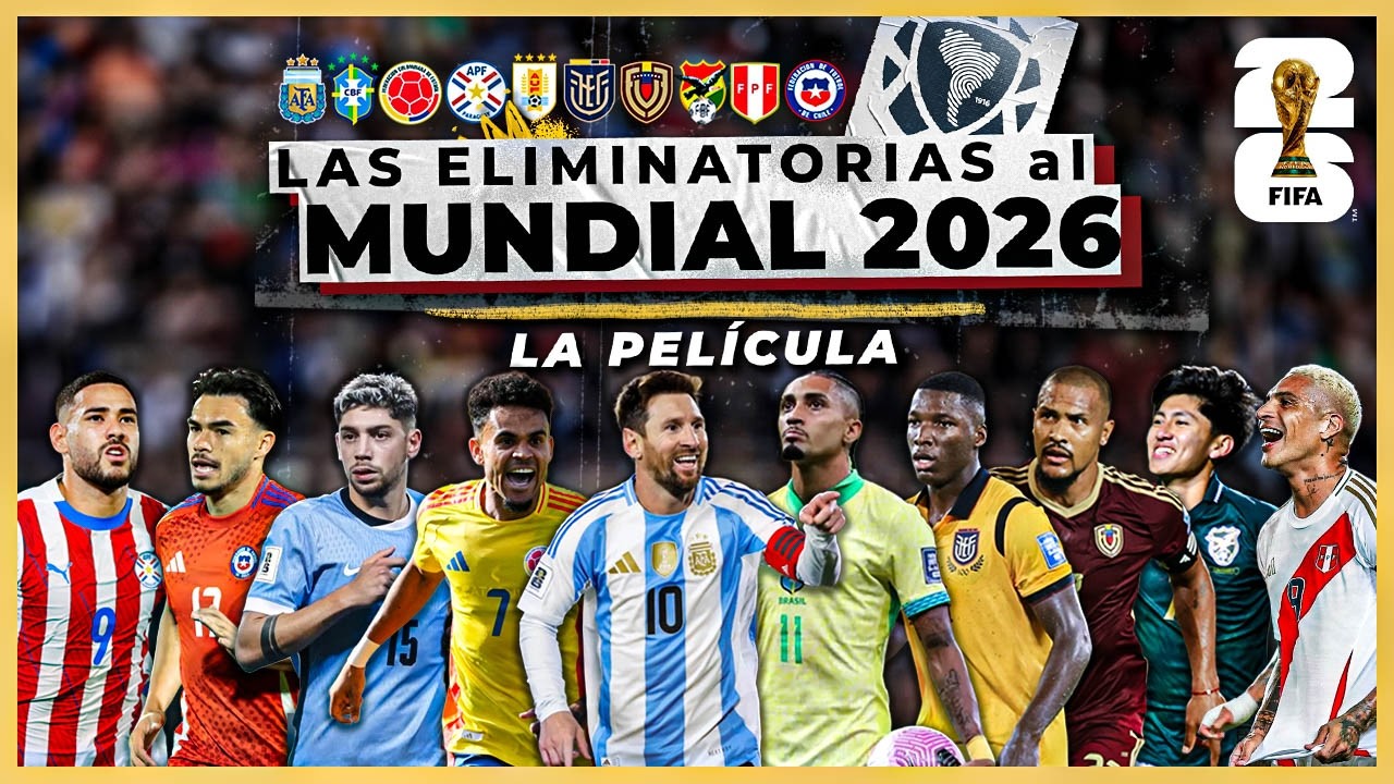 La PELÍCULA | Eliminatorias Sudamericanas al Mundial 2026