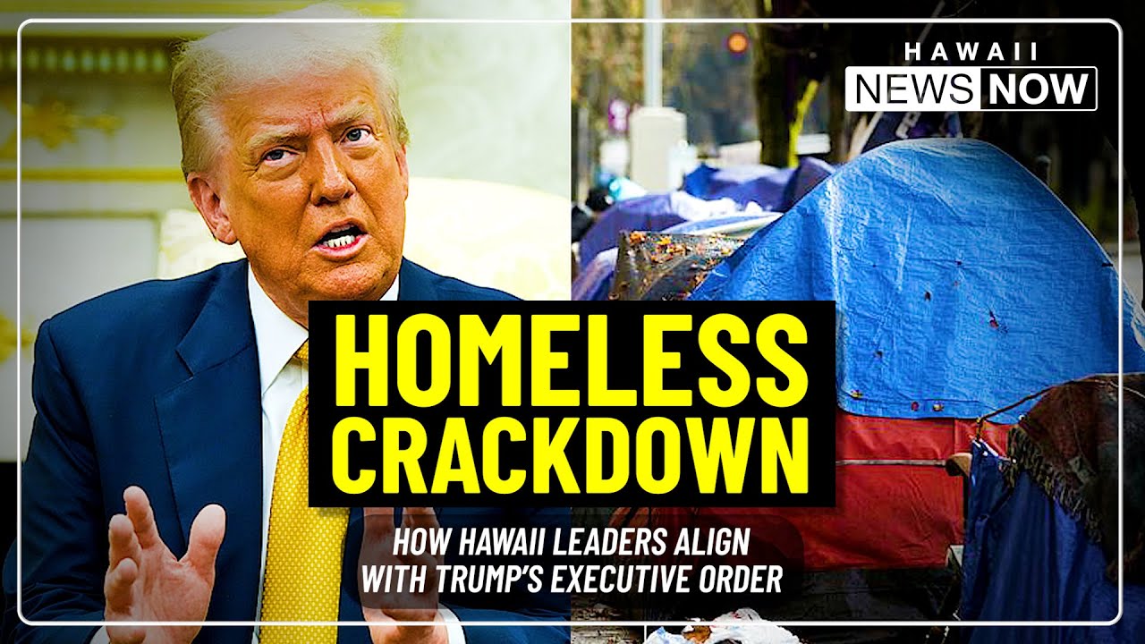 Hawaii leaders hope to benefit from Trump&rsquo;s homeless executive order amid encampment crackdown