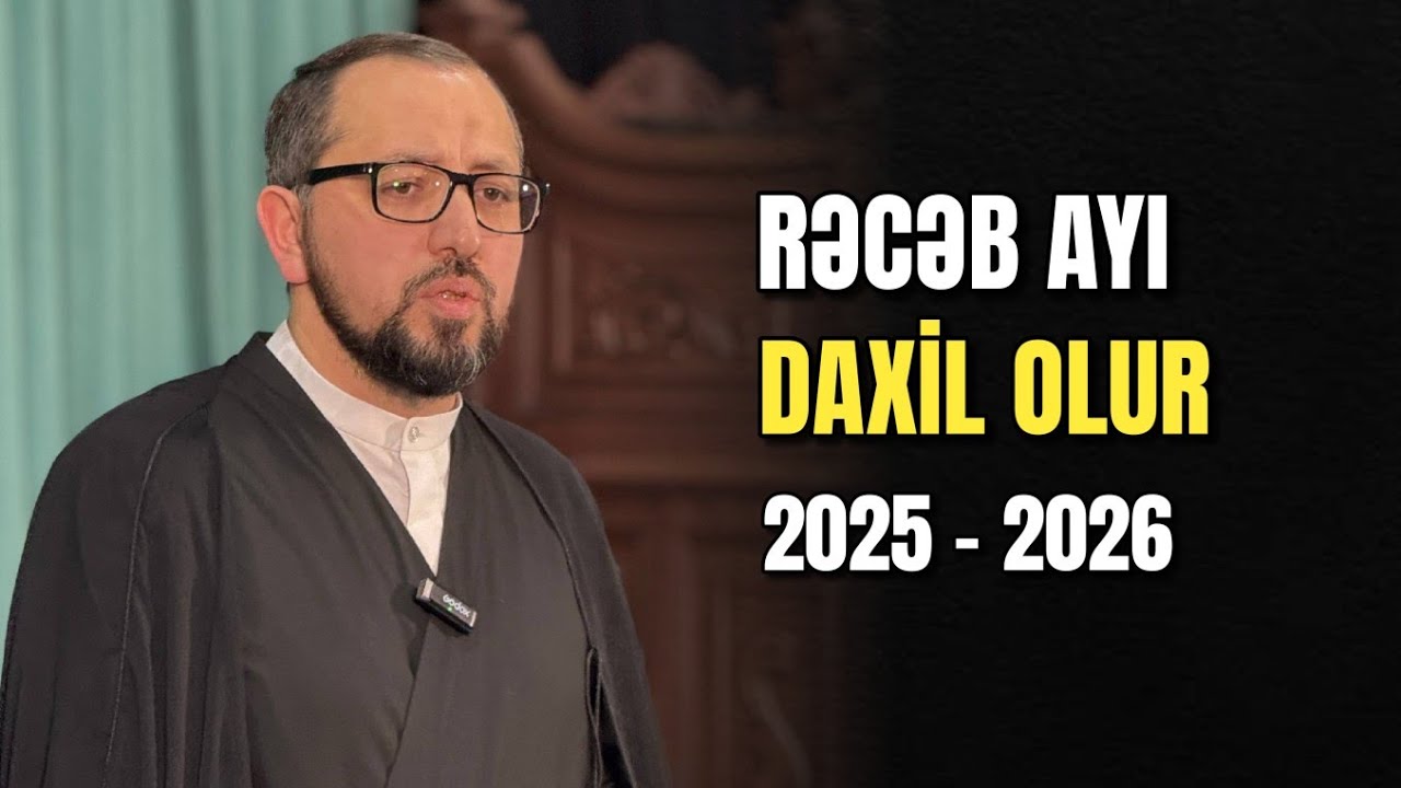 2026 Rəcəb ayı nəvaxt başlayır? Hacı Cavid Pənahlı 
