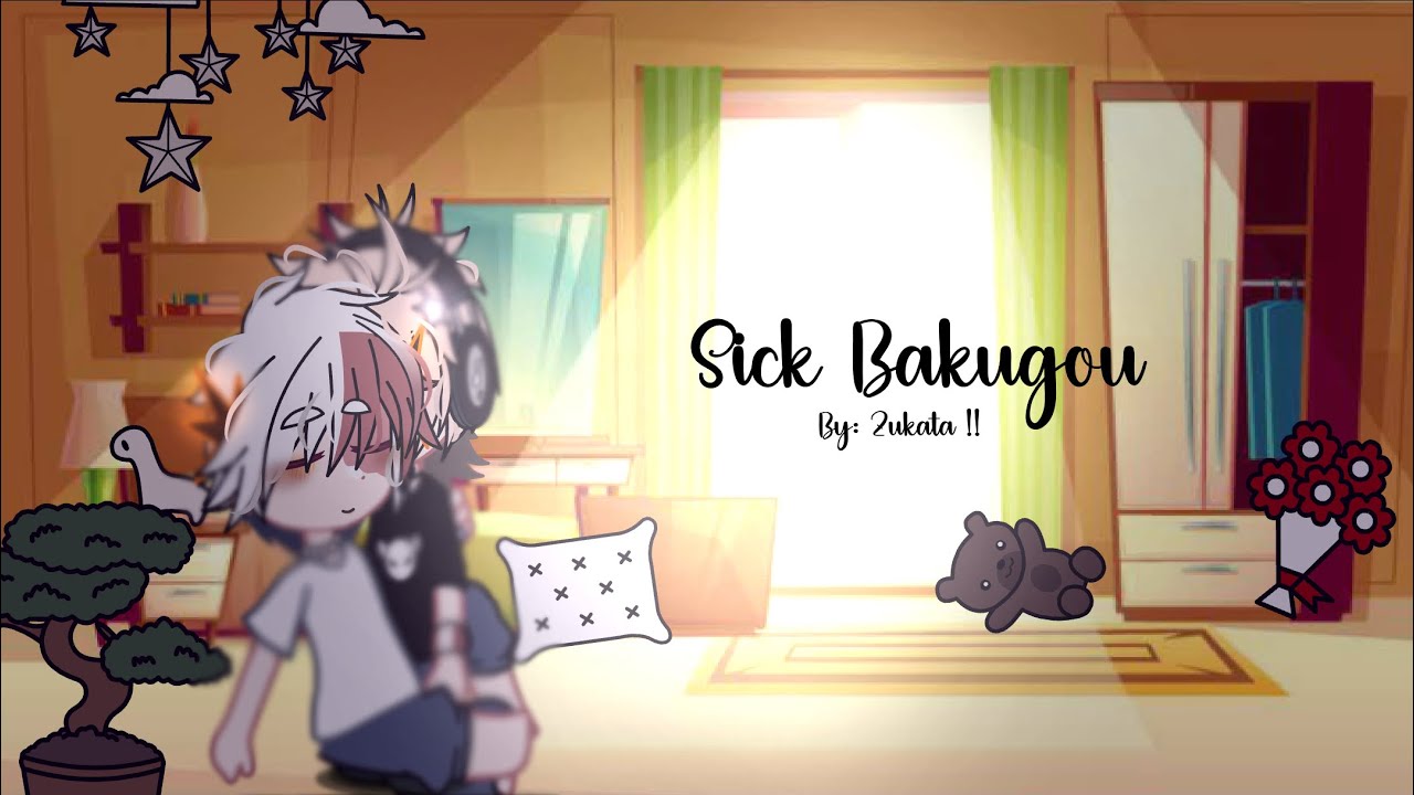 ❄️“Sick Bakugou” 🫐 ||—Zukata☆||charas: Todoroki, Bakugou||gay ppl||💥