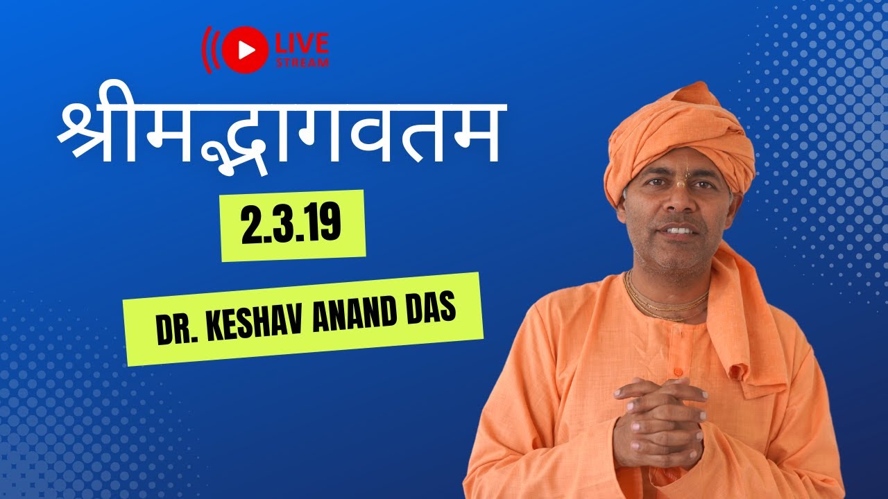 Live : श्रीमद्भागवतम (2.3.19) || Dr. Keshav Anand Das