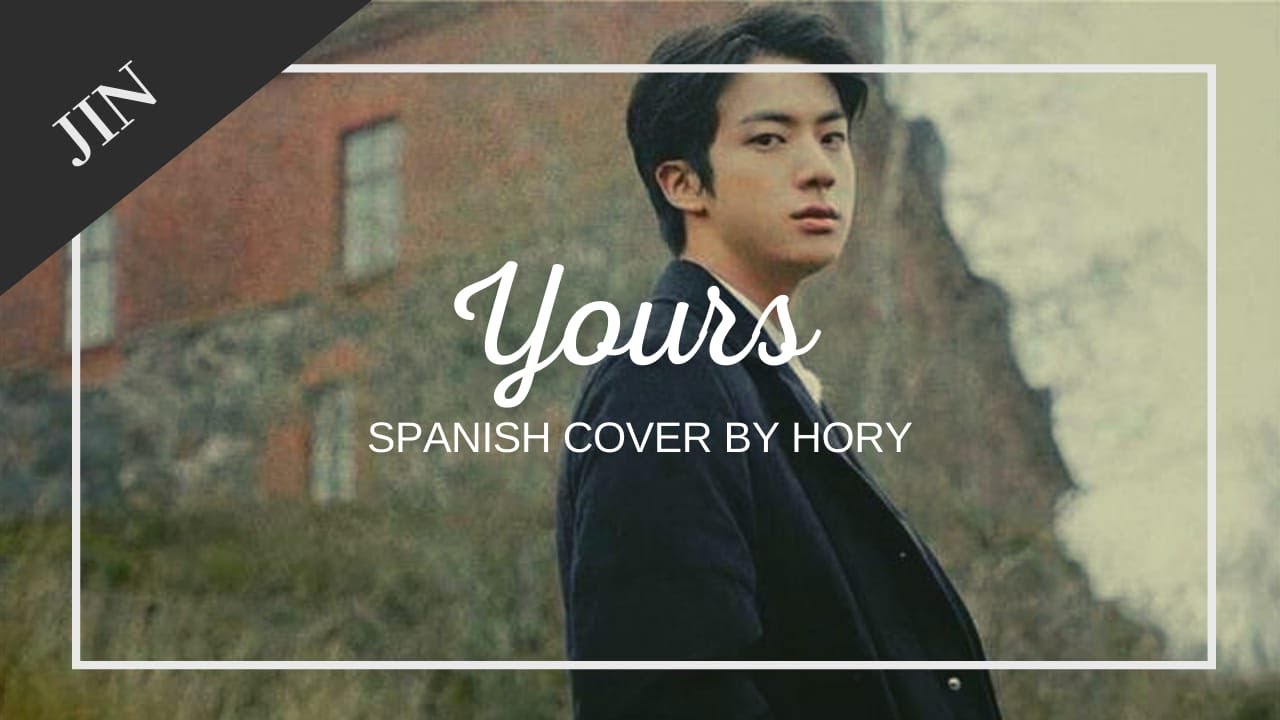 Jin (Jirisan OST) - Yours (Cover Espa&ntilde;ol)【Hory】