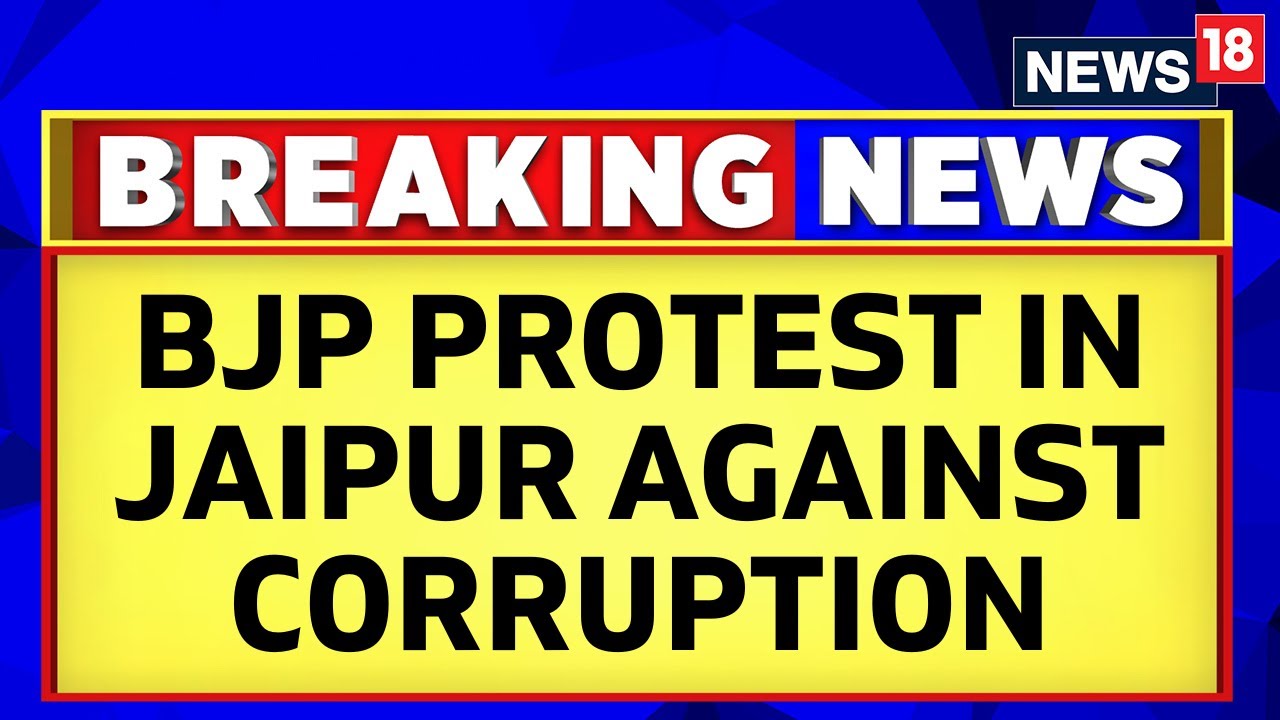 Rajasthan News | BJP Workers March Towards Jaipur Secretariat In Protest Against Corruption | News18