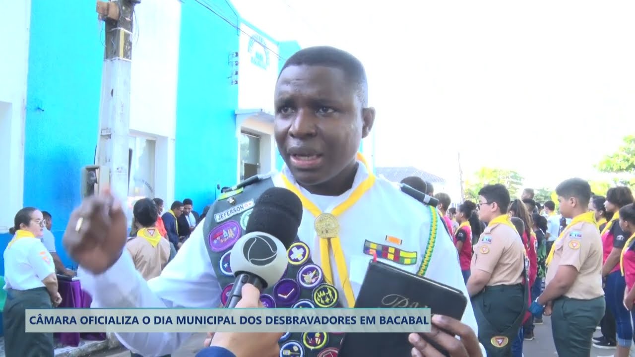 CÂMARA OFICIALIZA O DIA MUNICIPAL DOS DESBRAVADORES EM BACABAL