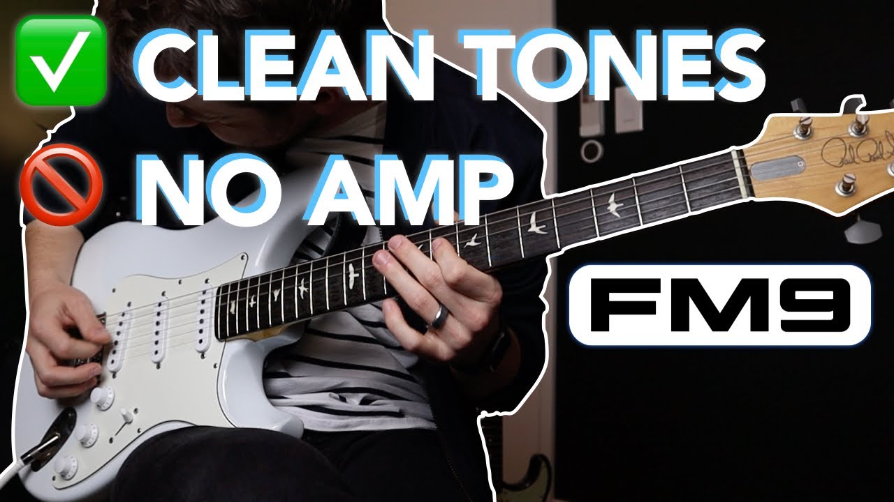 DON'T use an AMP for CLEANS [FM9 DI Build]