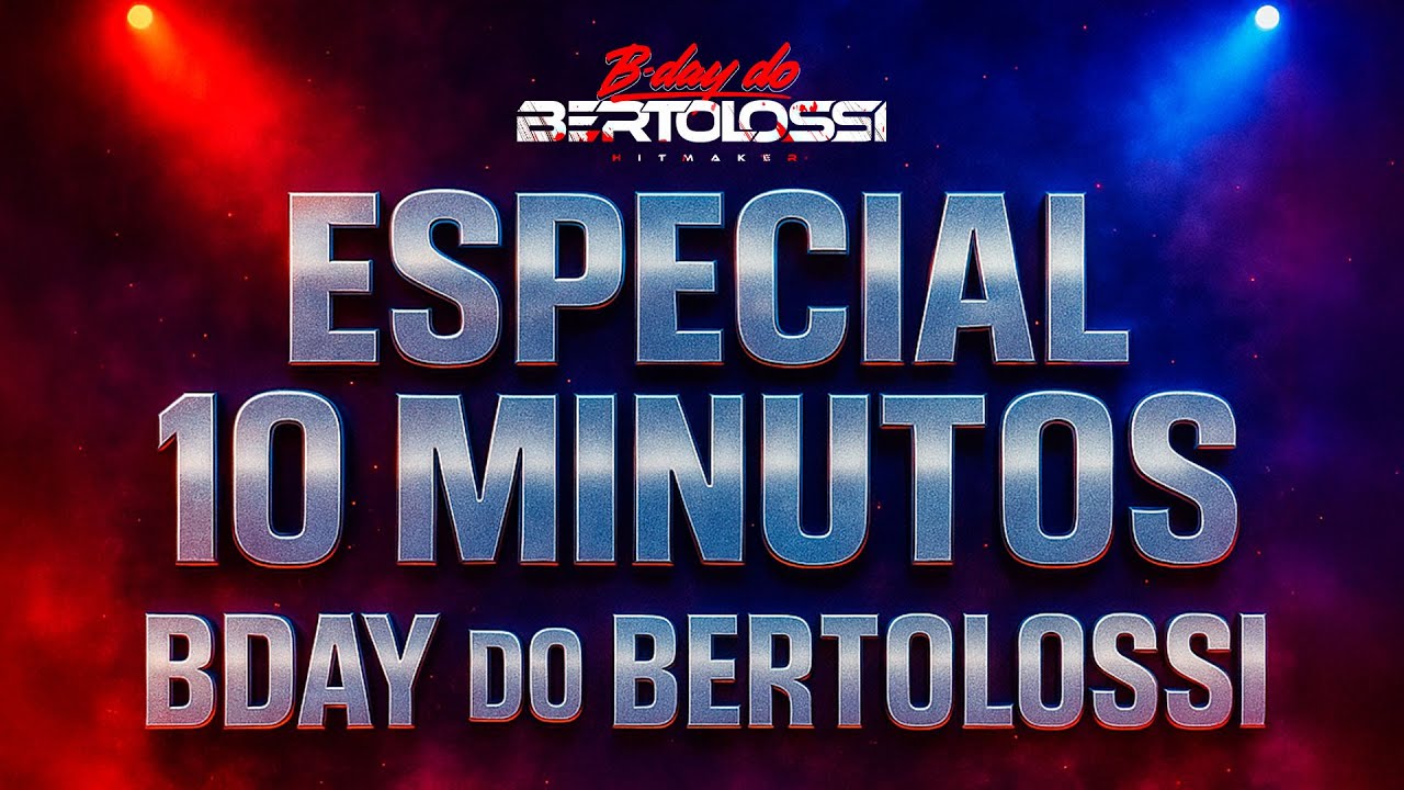 ESPECIAL 10 MINUTOS BDAY DO BERTOLOSSI 🔥 As Mais Tocadas do Anivers&aacute;rio (Set Exclusivo 2025)