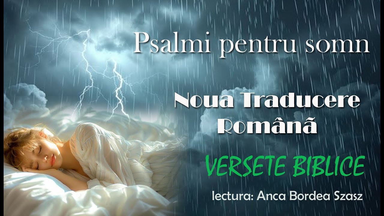 Psalmi pe fond de ploaie pentru un somn în Cuvântul lui Dumnezeu (Versiunea - Noua Traducere Română)