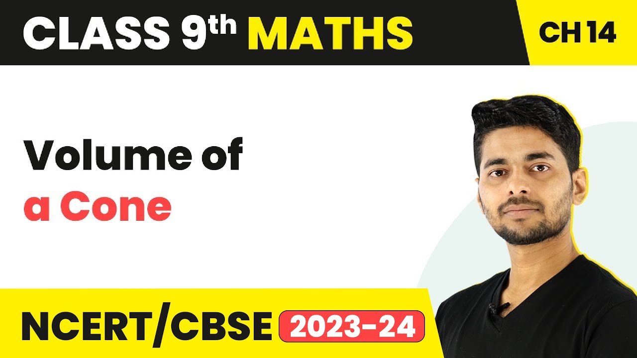 Volume of a Cone - Volume and Surface Area of Solids | Class 9 Maths