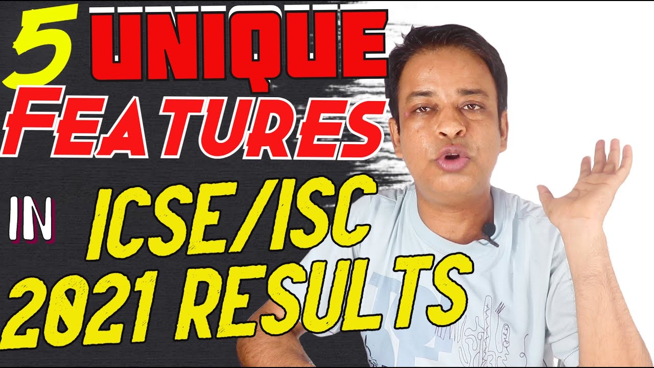 ICSE/ISC 2021 Board Exam Results- 5 Unique and Happy Features in ICSE/ISC 2021 Board Exams Results