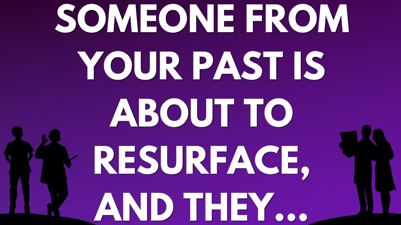 💌 Someone from your past is about to resurface, and they...