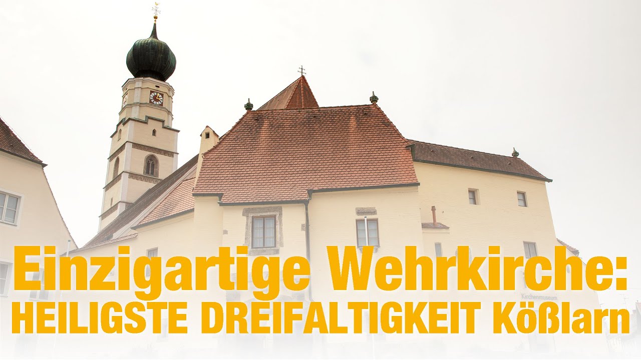 Einzigartige Wehrkirche: Heiligste Dreifaltigkeit Kößlarn