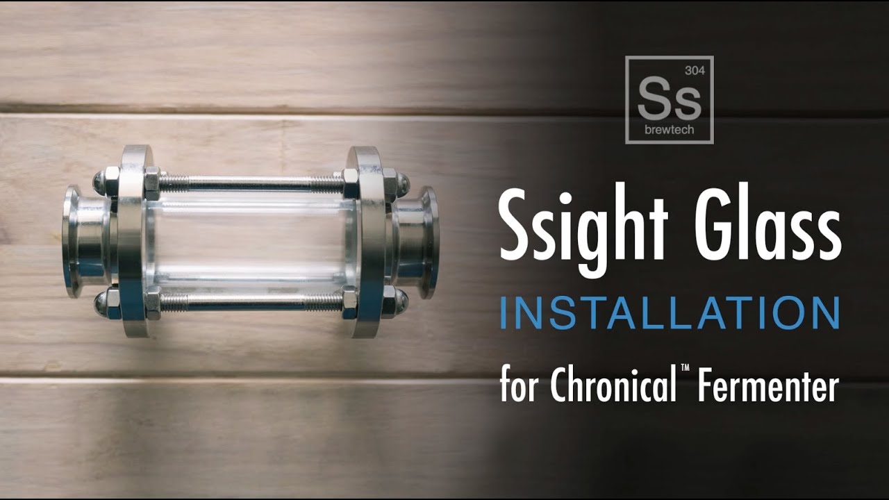 Using the Ssight Glass with your Chronical Fermenter