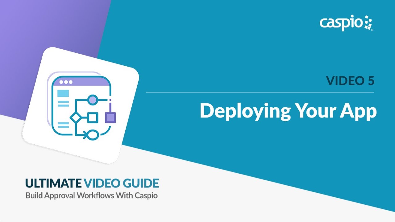 Creating Approval Workflows in Caspio / Part 5 of 5 / Deploying Your App