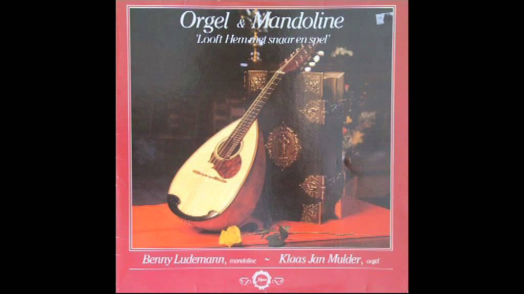 Looft Hem met snaar en spel - Orgel en Madoline (1)