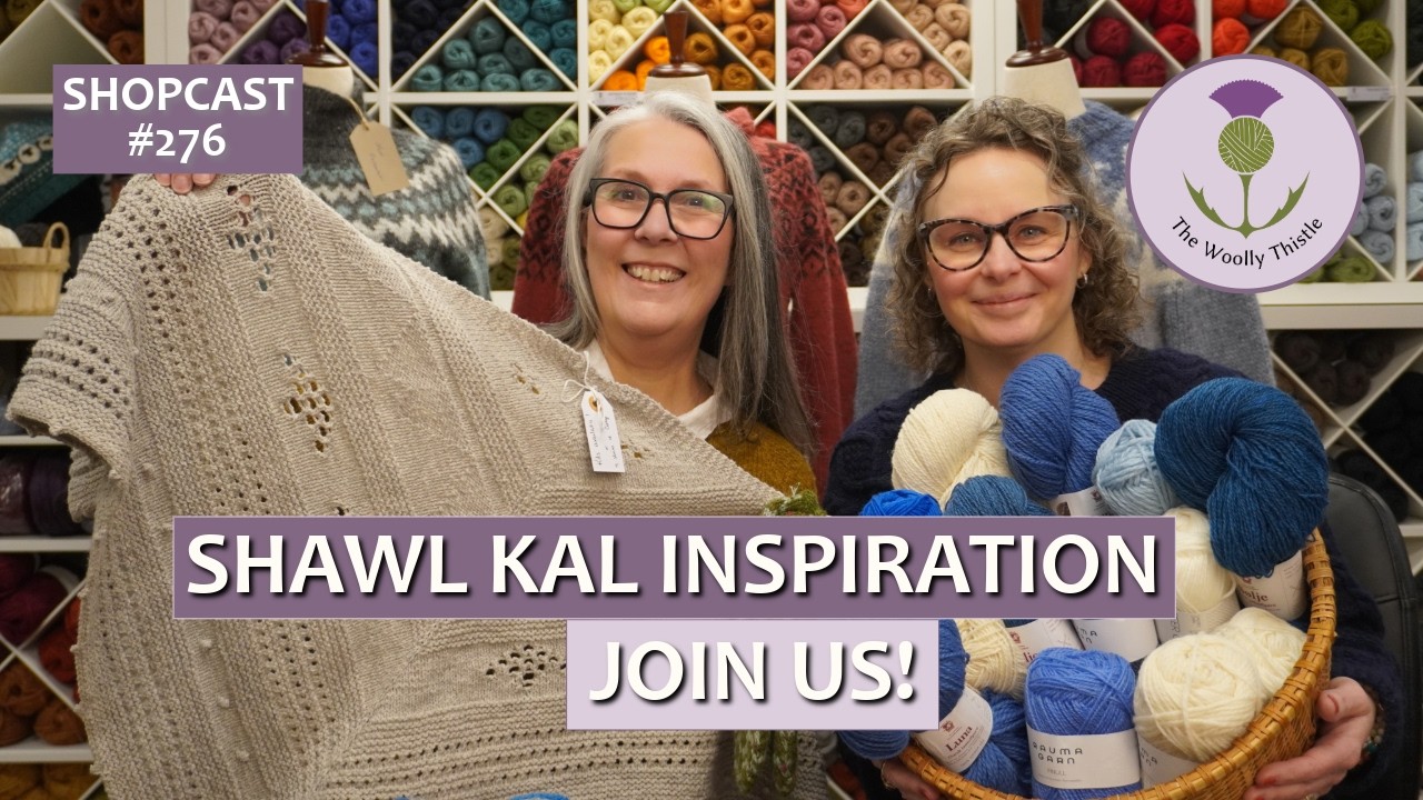 Shopcast #276: Join our 2026 Shawl Knit A Long!           #knittingpodcast #knitting #knitters #yarn