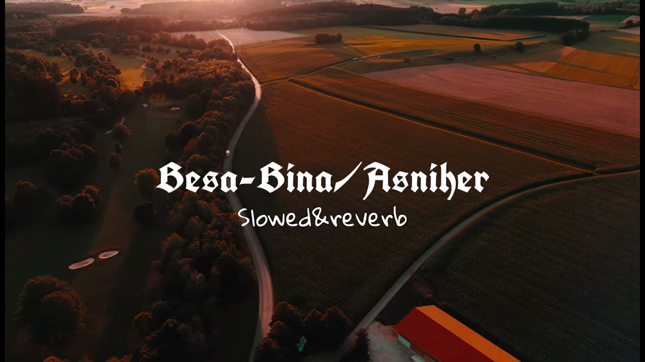 Besa x Bina - Asniher(Slowed&Reverb)