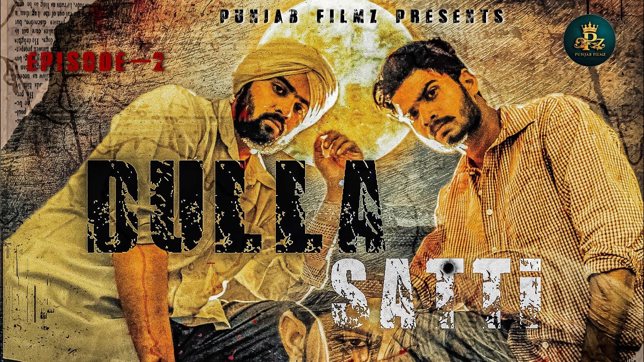 DULLA SATTI  Ep -2(Season -1)🎬| ਦੁੱਲਾ ਸੱਤੀ ਭਾਗ -2 | Latest Punjabi Movie | New Punjabi Movies 2024