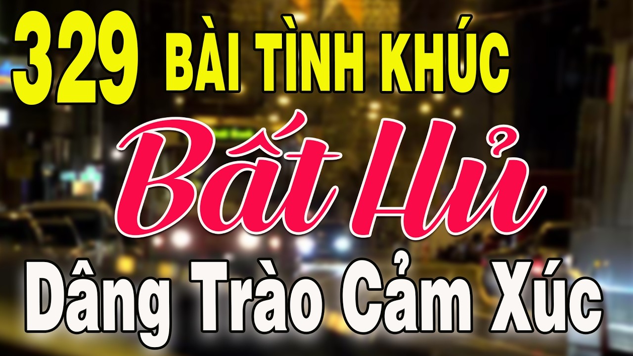 329 TÌNH KHÚC NHẠC XƯA BẤT HỦ Hải Ngoại Vượt Thời Gian | Tuyển Chọn Những Bản Tình Ca Xưa Hay Nhất