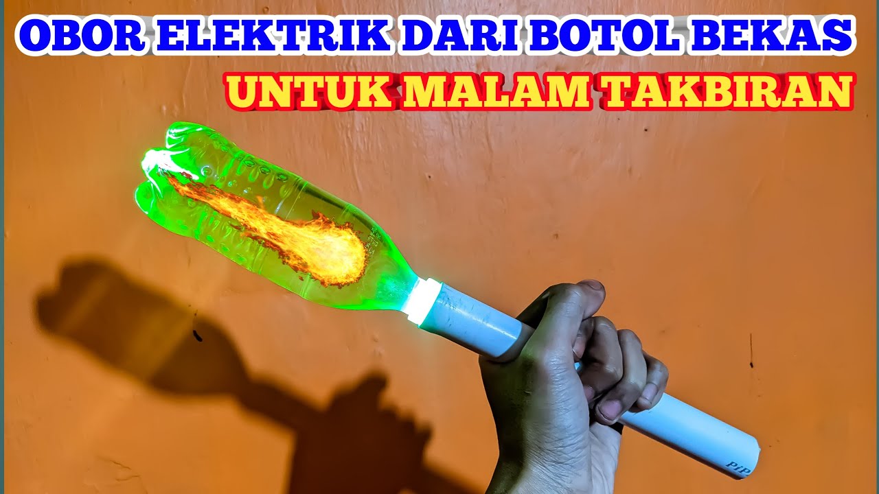 Cara Membuat Obor Elektrik, Untuk Malam Takbiran