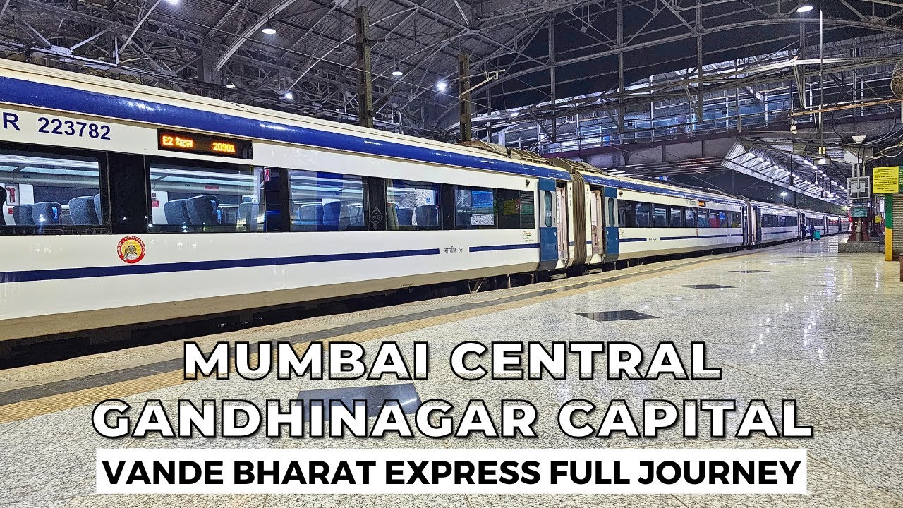 20901 Mumbai Central Gandhinagar Capital Vande Bharat Express : Full Journey : Indian Railways