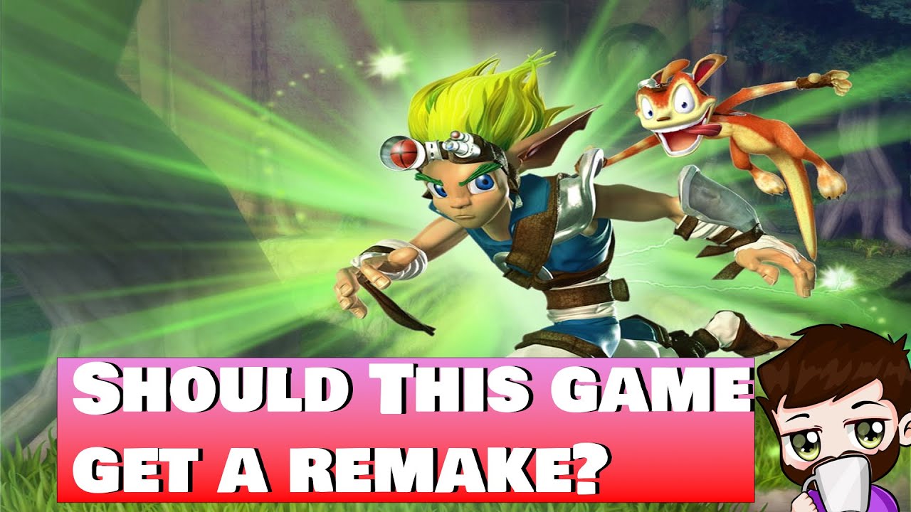 Jak and Daxter deserves a remake.