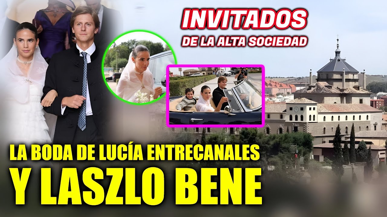 🔴LUCÍA ENTRECANALES y LASZLO BENE: la boda que une a la alta SOCIEDAD ESPAÑOLA un evento INOLVIDABLE