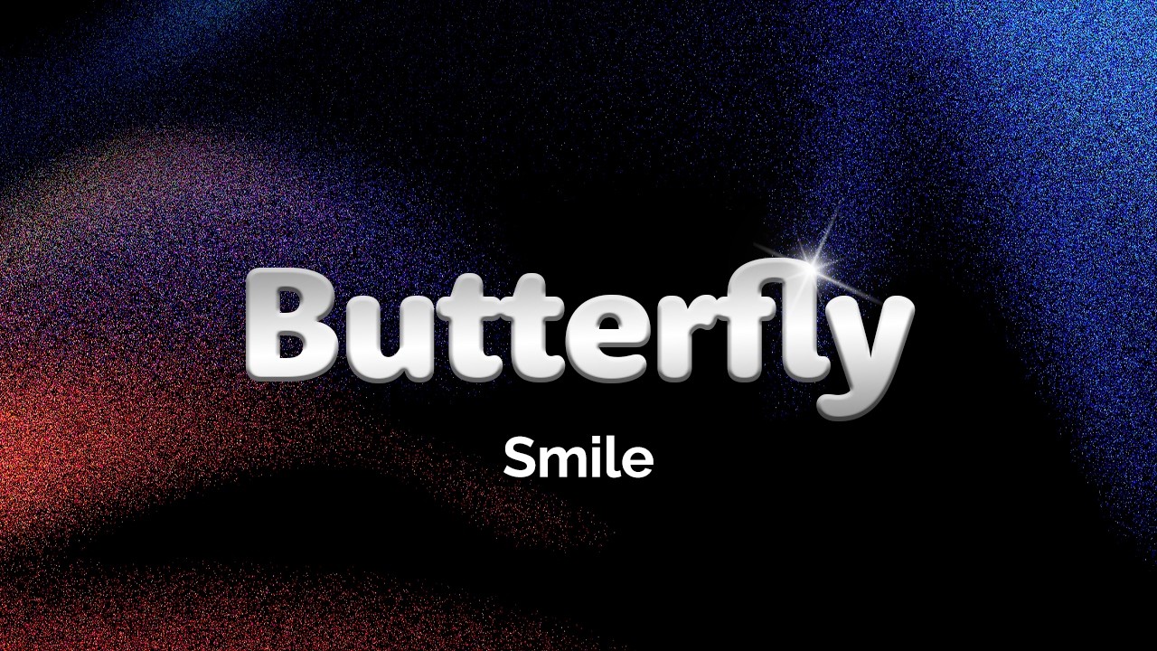 Smile - Butterfly (Lyrics)