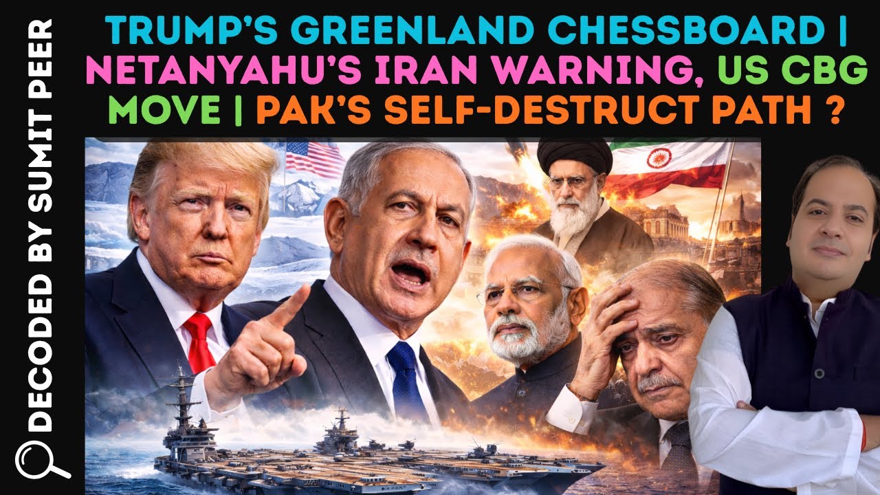 Trump’s Greenland Chessboard | Netanyahu’s Iran Warning, US CBG Move | Pakistan Self-Destruct Path?